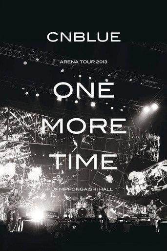 CNBLUE Arena Tour 2013 -One More Time- (2013) poster