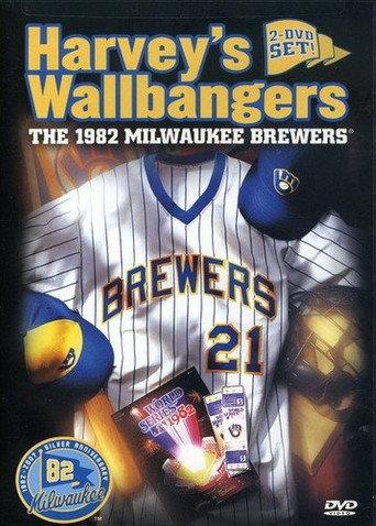 Harvey's Wallbangers: The 1982 Milwaukee Brewers () poster