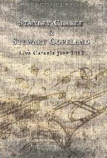 Stanley Clarke & Stewart Copeland: Live Catania Jazz 2012 (2012) poster