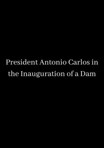 President Antonio Carlos in the Inauguration of a Dam (1930) poster