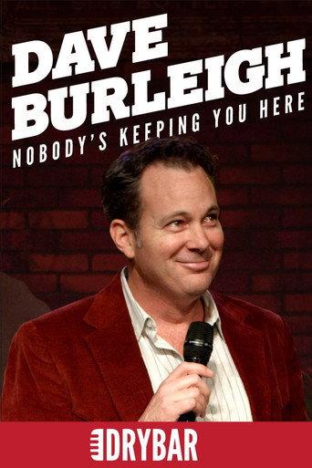 Dave Burleigh: Nobody's Keeping You Here (2007) poster