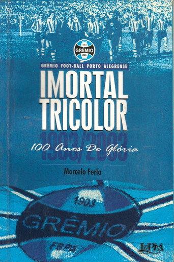 Imortal Tricolor - 100 Anos De Glória (2003) poster