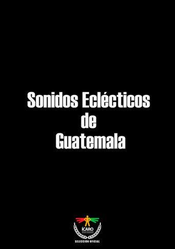 Sonidos eclécticos de Guatemala (2014) poster