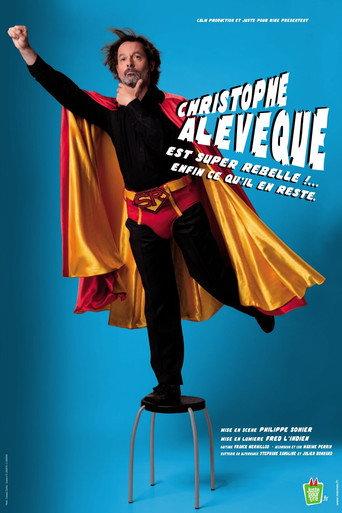 Christophe Alévêque est super rebelle !... enfin ce qu'il en reste ! (2011) poster