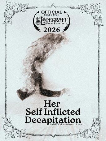 Her Self Inflicted Decapitation (2026) poster