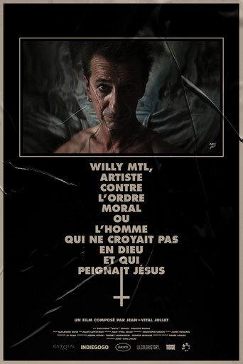 WILLY MTL, ARTISTE CONTRE L'ORDRE MORAL OU L'HOMME QUI NE CROYAIT PAS EN DIEU ET QUI PEIGNAIT JÉSUS (2027) poster