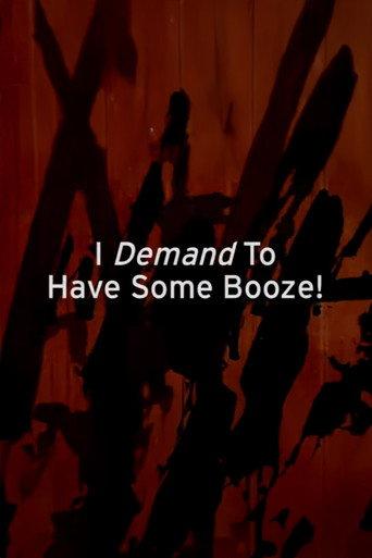 I Demand to Have Some Booze! (1999) poster