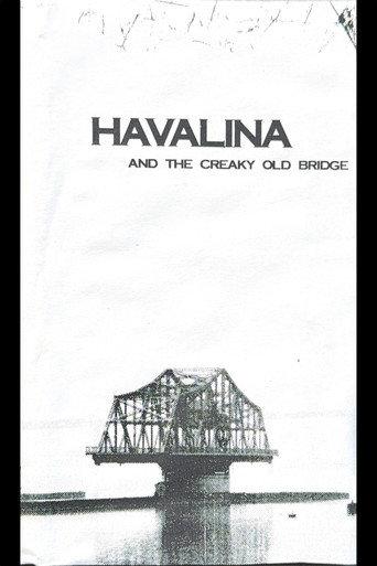 Havalina And The Creaky Old Bridge (2002) poster