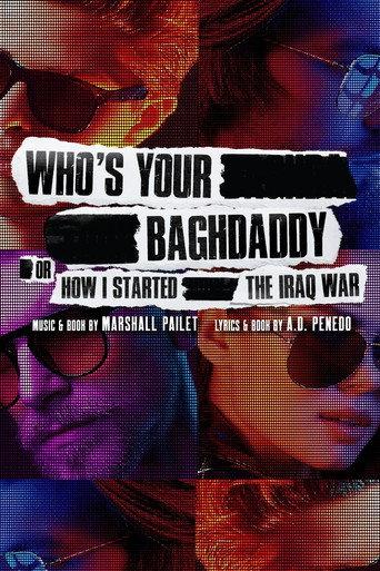 Who's Your Baghdaddy, or How I Started the Iraq War (2020) poster