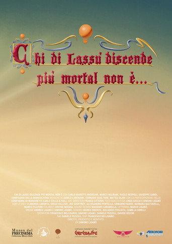 Chi di lassù discende più mortal non è () poster