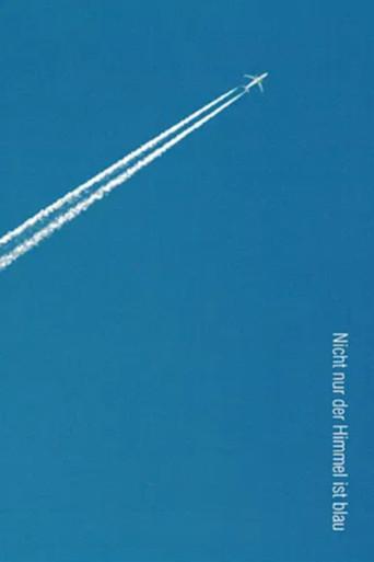 Nicht nur der Himmel ist blau (2009) poster