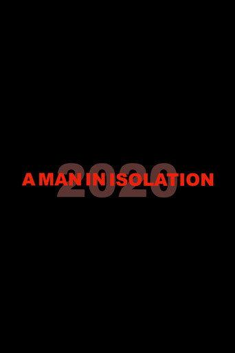 A Man in Isolation: 2020 () poster