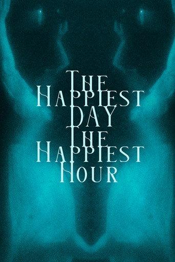 The Happiest Day, The Happiest Hour () poster