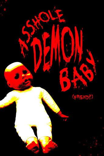 Asshole Demon Baby (friend?) () poster