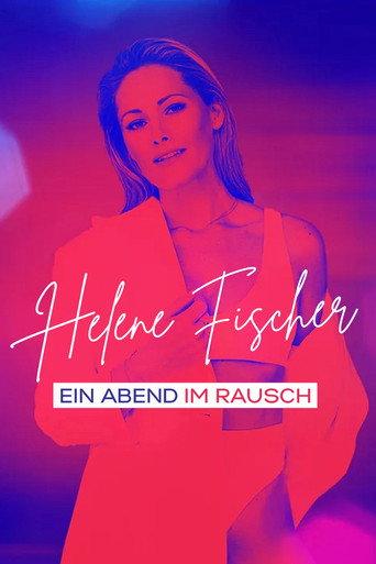 Helene Fischer - Ein Abend im Rausch (2021) poster