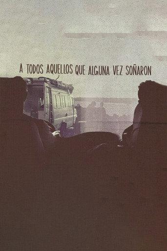 A todos aquellos que alguna vez soñaron () poster