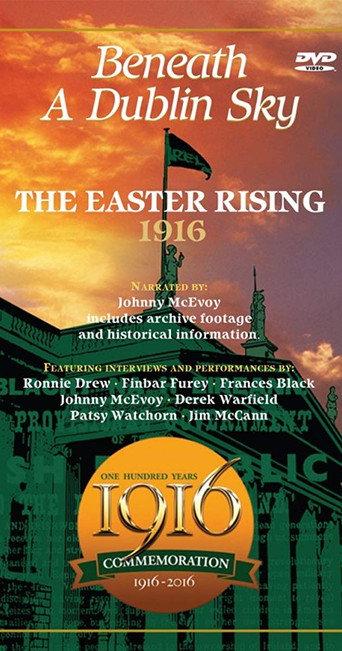 The 1916 Easter Rising: Beneath a Dublin Sky () poster