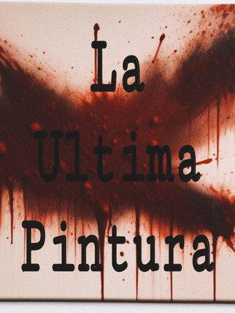La Ultima Pintura () poster