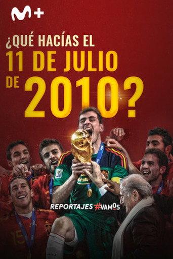 ¿Qué hacías el 11 de julio de 2010? (2020) poster