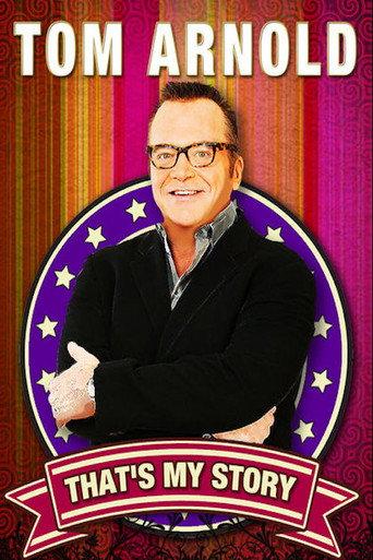 Tom Arnold: That's My Story And I'm Sticking To It! (2011) poster