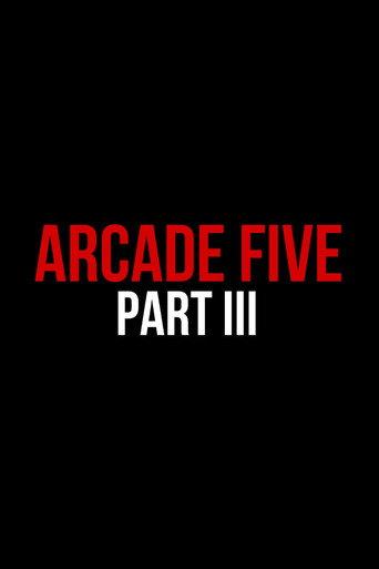 Arcade Five Part Three () poster