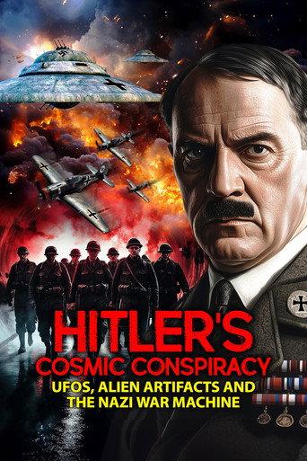 Hitler's Cosmic Conspiracy: UFOs, Alien Artifacts and the Nazi War Machine (2025) poster