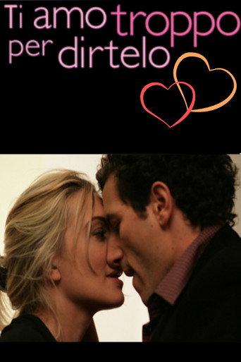 Ti amo troppo per dirtelo (2014) poster