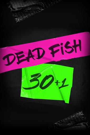 Dead Fish: 30+1 (2022) poster