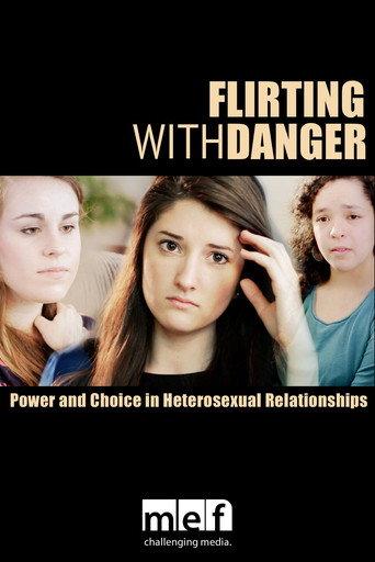 Flirting with Danger: Power & Choice in Heterosexual Relationships (2012) poster