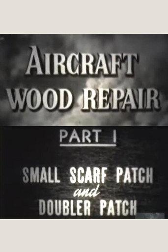 Aircraft Wood Repair, Part 1: Small Scarf Patch and Doubler Patch (1943) poster