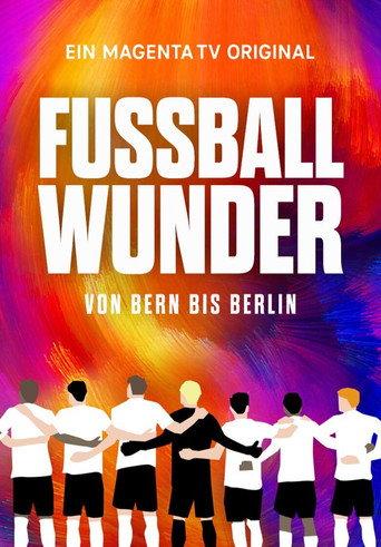 Fußballwunder: Von Bern bis Berlin (2024) poster