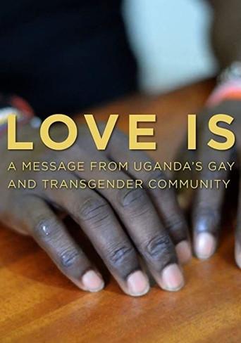 Love is: A Message From Uganda's Gay & Transgender Community (2016) poster
