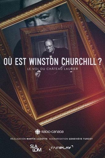 Où est Winston Churchill ? Le vol du Château Laurier (2023) poster