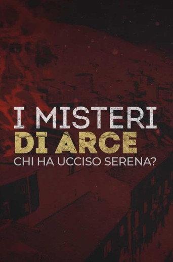I Misteri Di Arce: Chi Ha Ucciso Serena? (2021) poster