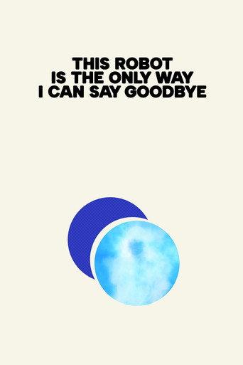 This Robot Is the Only Way I Can Say Goodbye () poster