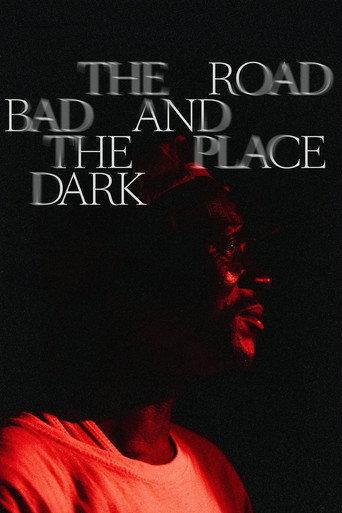 The Road Bad And The Place Dark (2022) poster