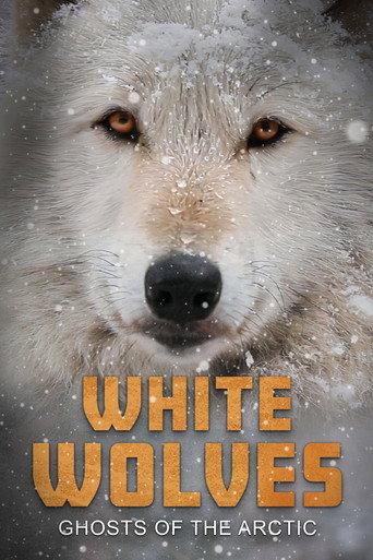 White Wolves: Ghosts of the Arctic (2017) poster