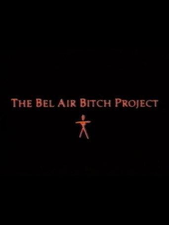 The Bel Air Bitch Project (2006) poster