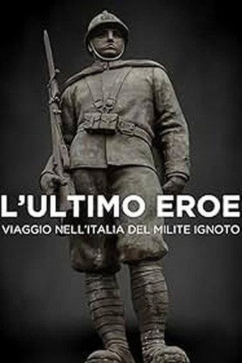 L'ultimo eroe. Viaggio nell'Italia del Milite Ignoto (2021) poster