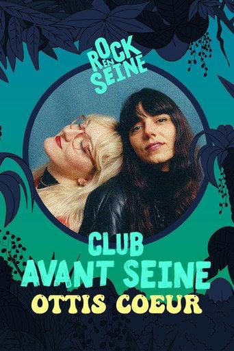 Club avant Seine : Ottis Cœur - Rock en Seine 2022 (2022) poster