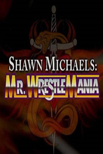 WWE Network Collection: Shawn Michaels - Mr. Wrestlemania (2017) poster