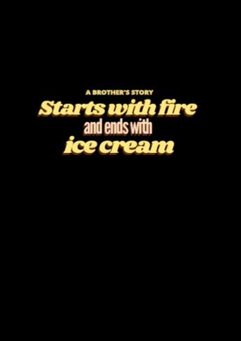 Starts with Fire and Ends with Ice Cream () poster
