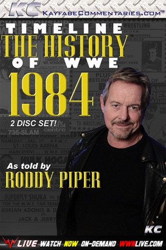 Timeline: The History of WWE – 1984 – As Told By Roddy Piper (2011) poster