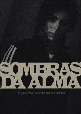 Sombras da Alma: Eterno Retorno () poster