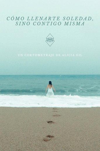 Cómo llenarte, soledad (sino contigo misma) (2021) poster