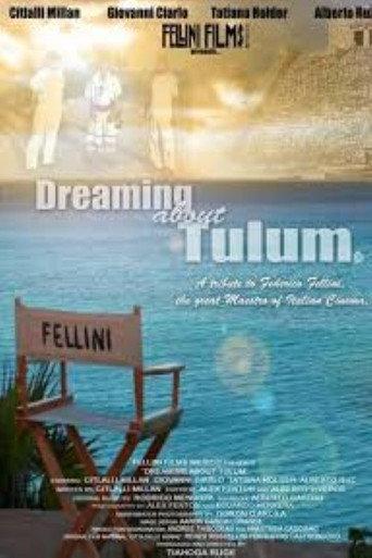 Dreaming About Tulum: A Tribute to Federico Fellini (2011) poster