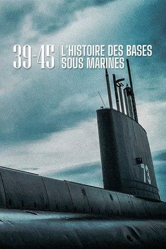 39-45 L'histoire des bases sous-marines (2019) poster