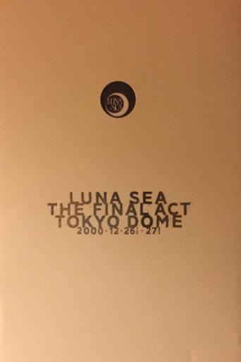 LUNA SEA: THE FINAL ACT TOKYO DOME (2001) poster