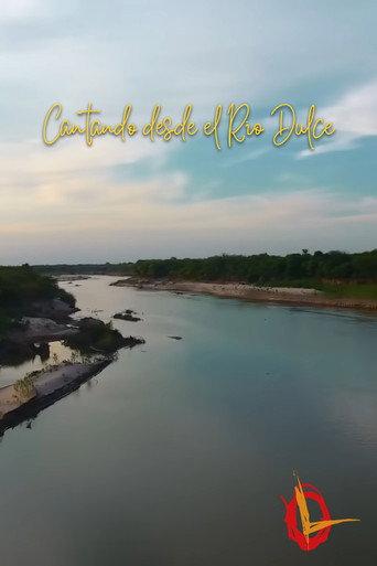 Cantando desde el Río Dulce (2021) poster