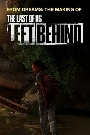 From Dreams - Making "The Last of Us: Left Behind" (2014) poster